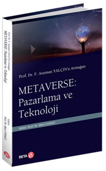 Prof Dr F Asuman Yalçın’a Armağan  Metaverse Pazarlama ve Teknoloji