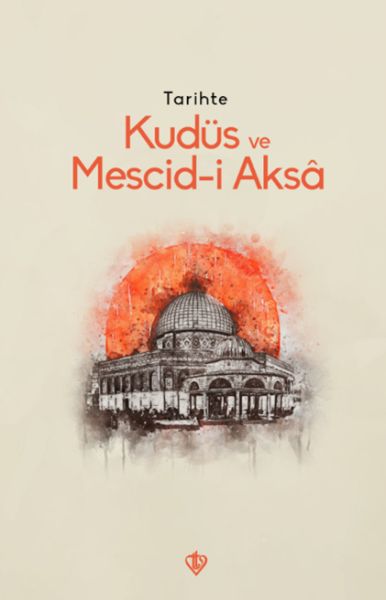 Tarihte Kudüs Ve Mescidi Aksâ