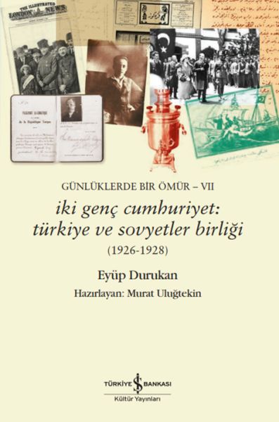 Günlüklerde Bir Ömür Vıı – İki Genç Cumhuriyet Türkiye Ve