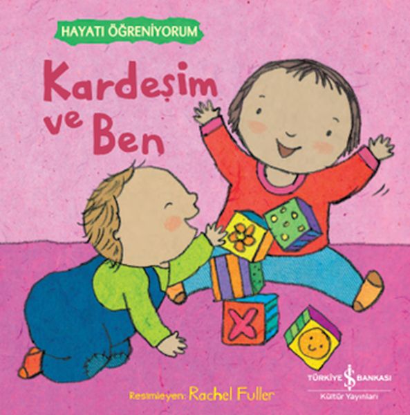 Kardeşim Ve Ben – Hayatı Öğreniyorum