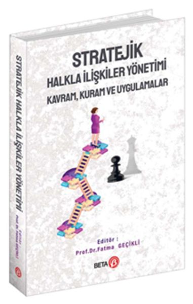 Stratejik Halkla İlişkiler Yönetimi Kavram Kuram ve Uygulamalar