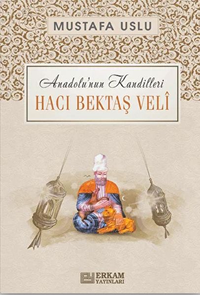 Anadolunun Kandilleri  Hacı Bektaş Veli