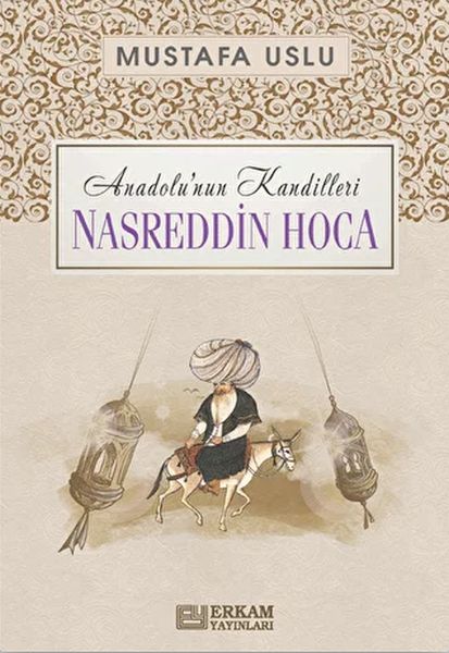 Anadolunun Kandilleri  Nasreddin Hoca