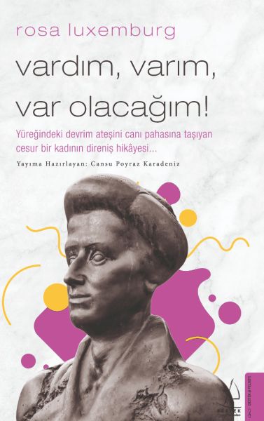 Rosa LuxemburgVardım Varım Var Olacağım