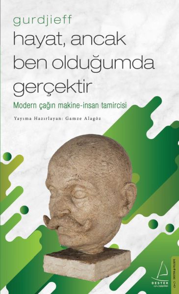 Hayat Ancak Ben Olduğumda Gerçektir – Gurdjieff