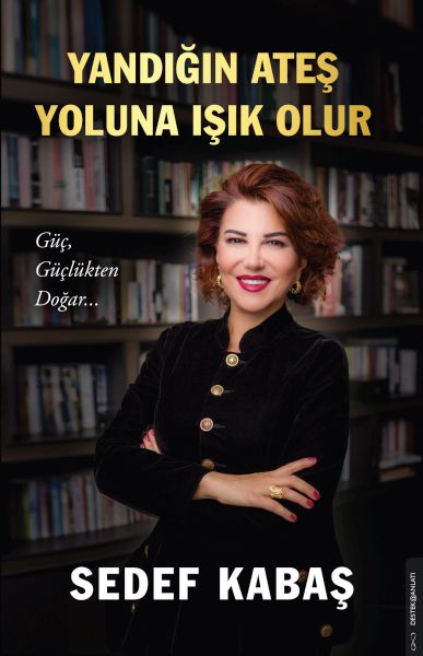 Yandığın Ateş Yoluna Işık Olur