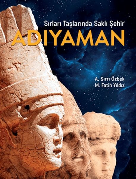 Sırları Taşlarında Saklı Şehir Adıyaman