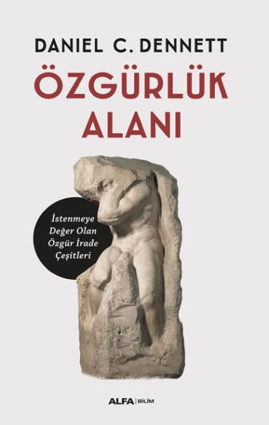 Özgürlük Alanı  İstenmeye Değer Olan Özgür İrade Çeşitleri