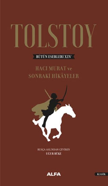 Tolstoy Bütün Eserleri 14  Hacı Murat ve Sonraki HikâyelerCiltli