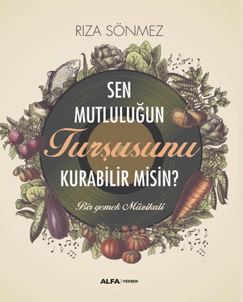 Sen Mutluluğun Turşusunu Kurabilir Misin