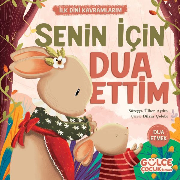 Senin İçin Dua Ettim  İlk Dini Kavramlarım Dua Etme