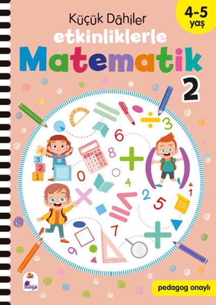 Küçük Dahiler – Etkinliklerle Matematik 2 45 Yaş 