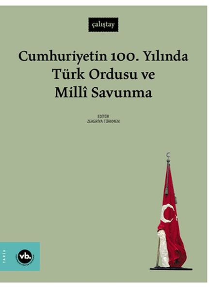 Cumhuriyetin 100 Yılında Türk Ordusu ve Millî Savunma