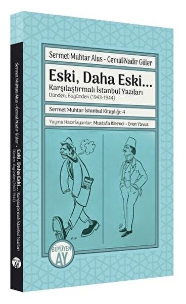 Eski Daha Eski Karşılaştırmalı İstanbul YazılarıDünden Bugünden 19431944