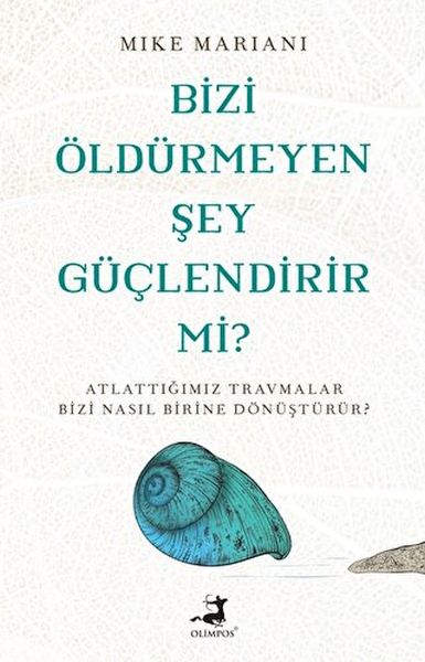 Bizi Öldürmeyen Şey Güçlendirir Mi