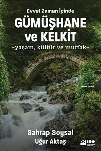 Evvel Zaman İçinde Gümüşhane ve Kelkit  Yaşam Kültür ve Mutfak