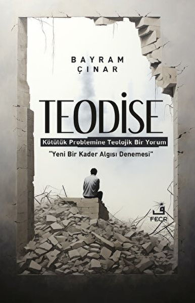 Teodise  Kötülük Problemine Teolojik Bir Yorum