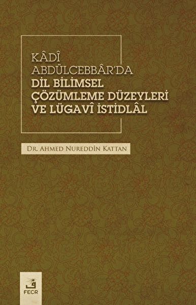 Kadi Abdülcebbarda Dil Bilimsel Çözümleme Düzeyleri ve Lügavi İstidlal