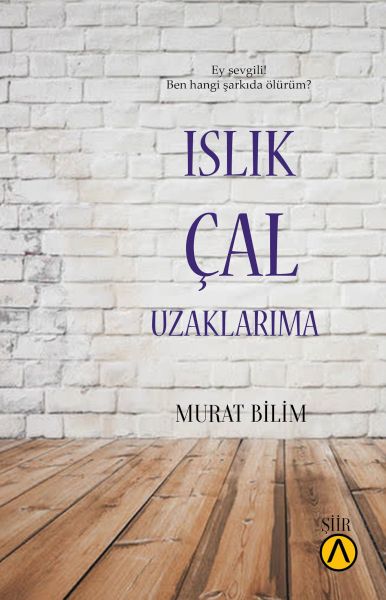 Islık Çal Uzaklarıma