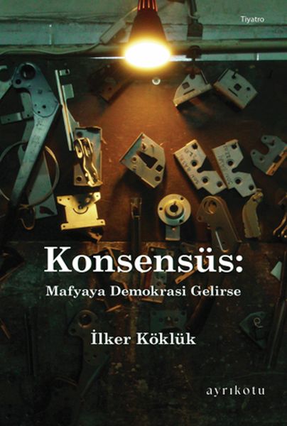 Konsensüs Mafyaya Demokrasi Gelirse