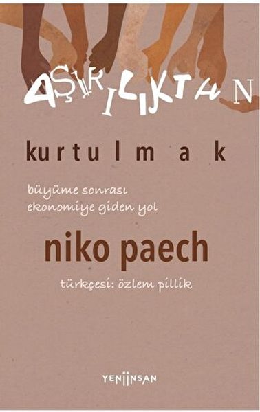 Aşırılıktan Kurtulmak Büyüme Sonrası Ekonomiye Giden Yol