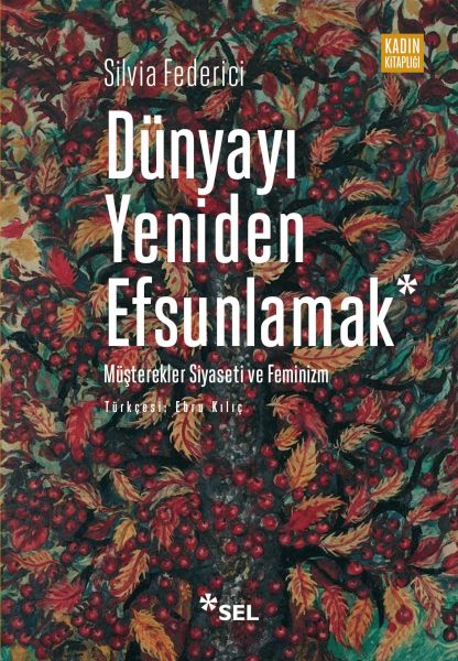 Dünyayı Yeniden Efsunlamak Müşterekler Siyaseti ve Feminizm