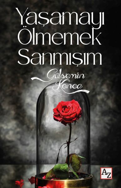 Yaşamayı Ölmemek Sanmışım