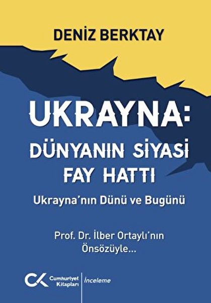 Ukrayna Dünyanın Siyasi Fay Hattı  Ukraynanın Dünü ve Bugünü