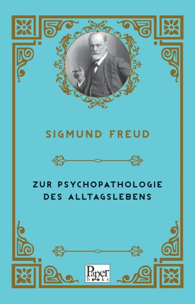 Zur Psychopathologie Des Alltagslebens Almanca