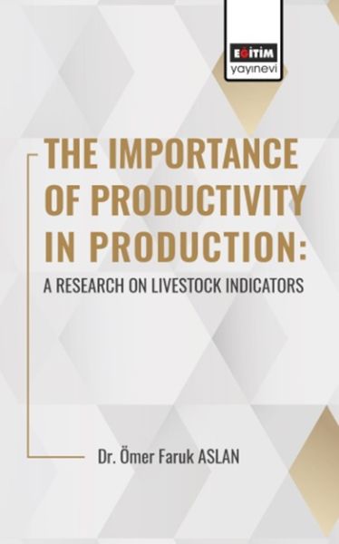 The Importance Of Productıvıty In Production A Research On Livestock Indicators