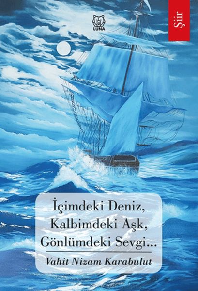 İçimdeki Deniz Kalbimdeki Aşk Gönlümdeki Sevgi…