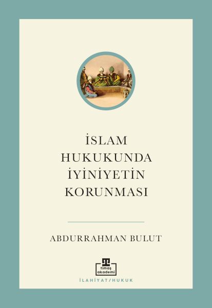 İslam Hukukunda İyiniyetin Korunması