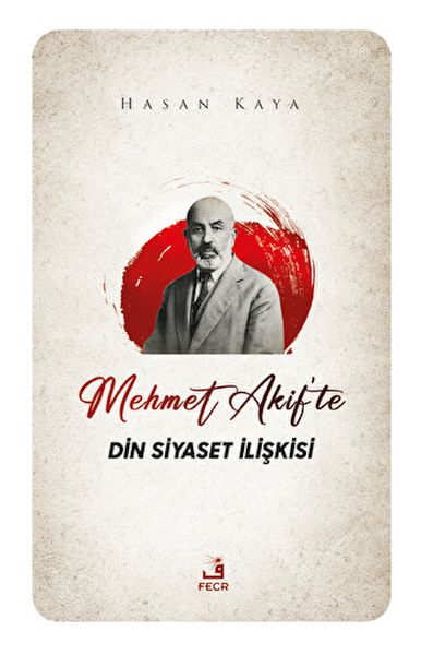 Mehmet Akifte Din Siyaset İlişkisi