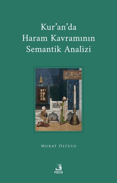 Kuranda Haram Kavramının Semantik Analizi