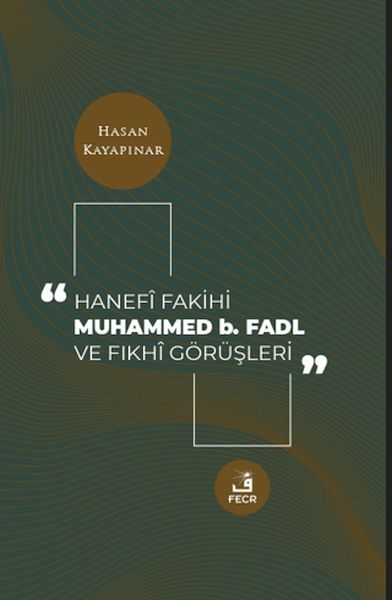 Hanefi Fakihi Muhammed b Fadl ve Fıkhi Görüşleri