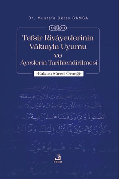 Tefsir Rivayetlerinin Vakıayla Uyumu ve Ayetlerin Tarihlendirilmesi