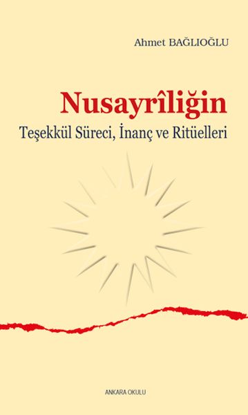 Nusayriliğin Teşekkül Süreci İnanç ve Ritüelleri