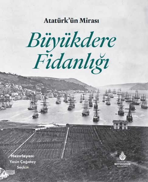 AtatürkÜn Mirası Büyükdere Fidanlığı