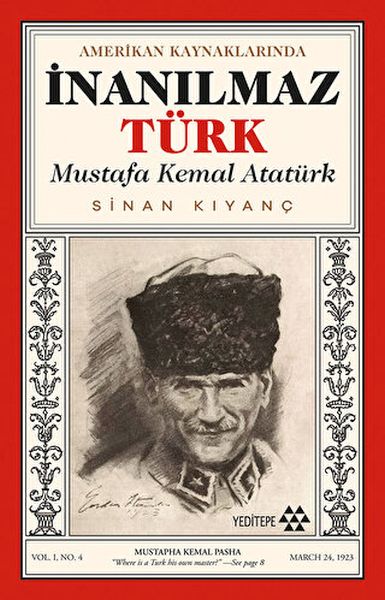 Amerikan Kaynaklarında İnanılmaz Türk  Mustafa Kemal Atatürk