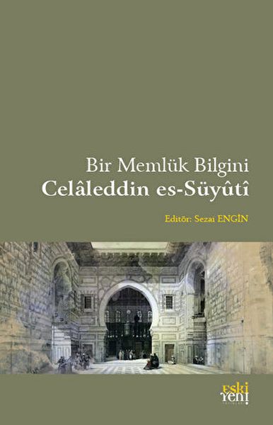 Bir Memlük Bilgini  Celaleddin esSüyuti