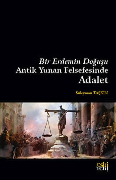 Bir Erdemin Doğuşu  Antik Yunan Felsefesinde Adalet