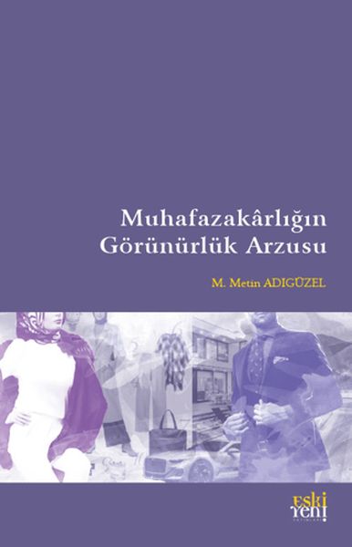 Muhafazakarlığın Görünürlük Arzusu