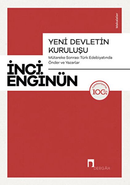 Yeni Devletin Kuruluşu  Mütareke Sonrası Türk Edebiyatında Önder ve Yazarlar