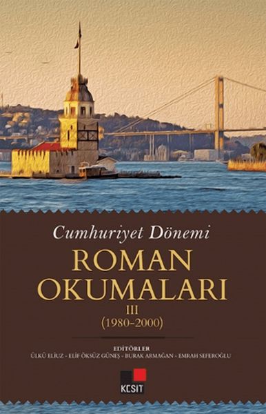 Cumhuriyet Dönemi Roman Okumaları III 19802000