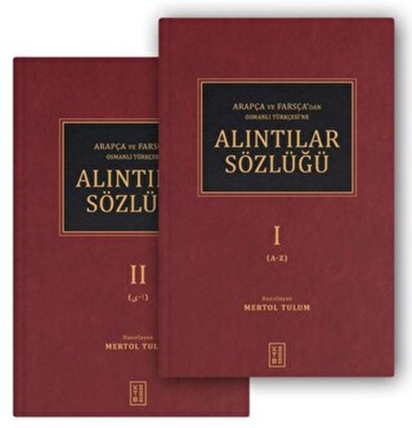 Arapça ve Farsça’dan Osmanlı Türkçesi’ne Alıntılar Sözlüğü 2 Cilt