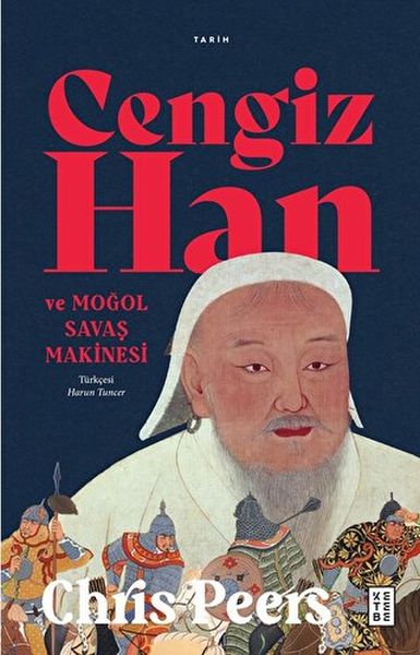 Cengiz Han ve Moğol Savaş Makinesi