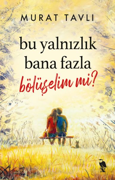 Bu Yalnızlık Bana Fazla Bölüşelim mi