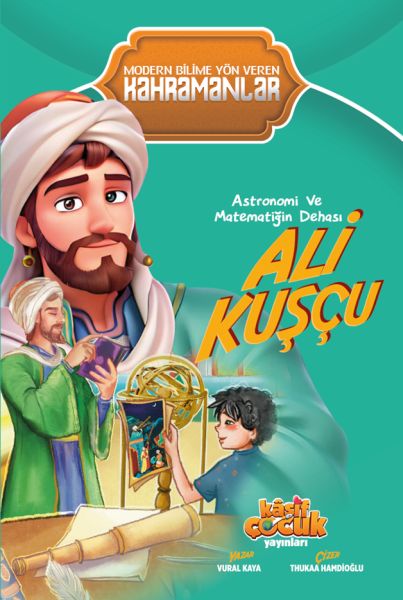 Astronomi ve Matematiğin Dehası Ali Kuşçu