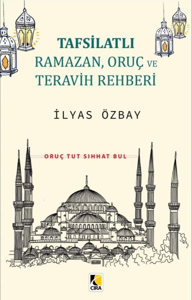 Tafsilatlı Ramazan Oruç ve Teravih Rehberi