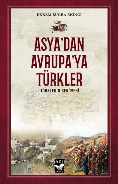 Asya’dan Avrupa’ya Türkler  Türklerin Serüveni